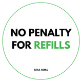 A circular white sticker or sign with a thin green border, featuring the text 'NO PENALTY FOR REFILLS' in black and green lettering, with 'RITA RIMS' printed below in black.